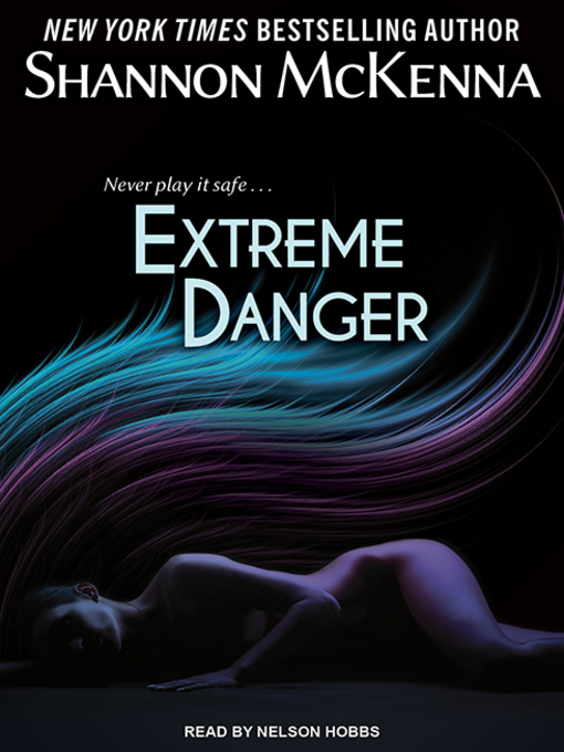 Title details for Extreme Danger by Shannon McKenna - Available